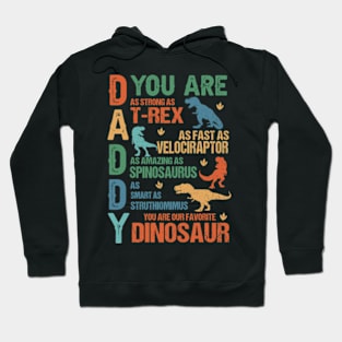 Daddy Dinosaur, Dad You Are My Favorite Dinosaur, Humor Dad Quotes, Best Dad Ever Hoodie